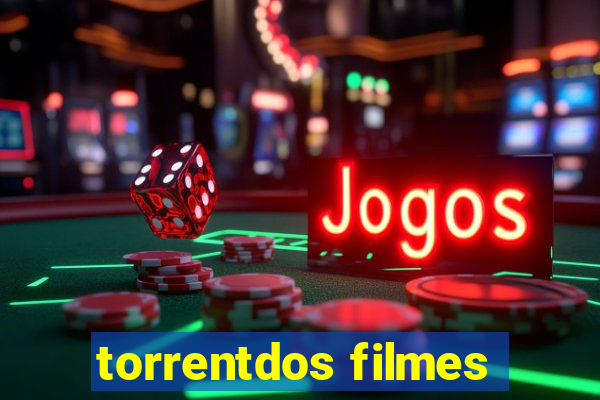 torrentdos filmes